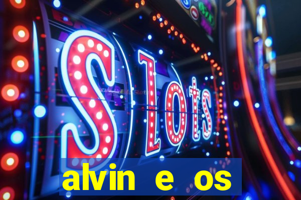 alvin e os esquilos redecanais